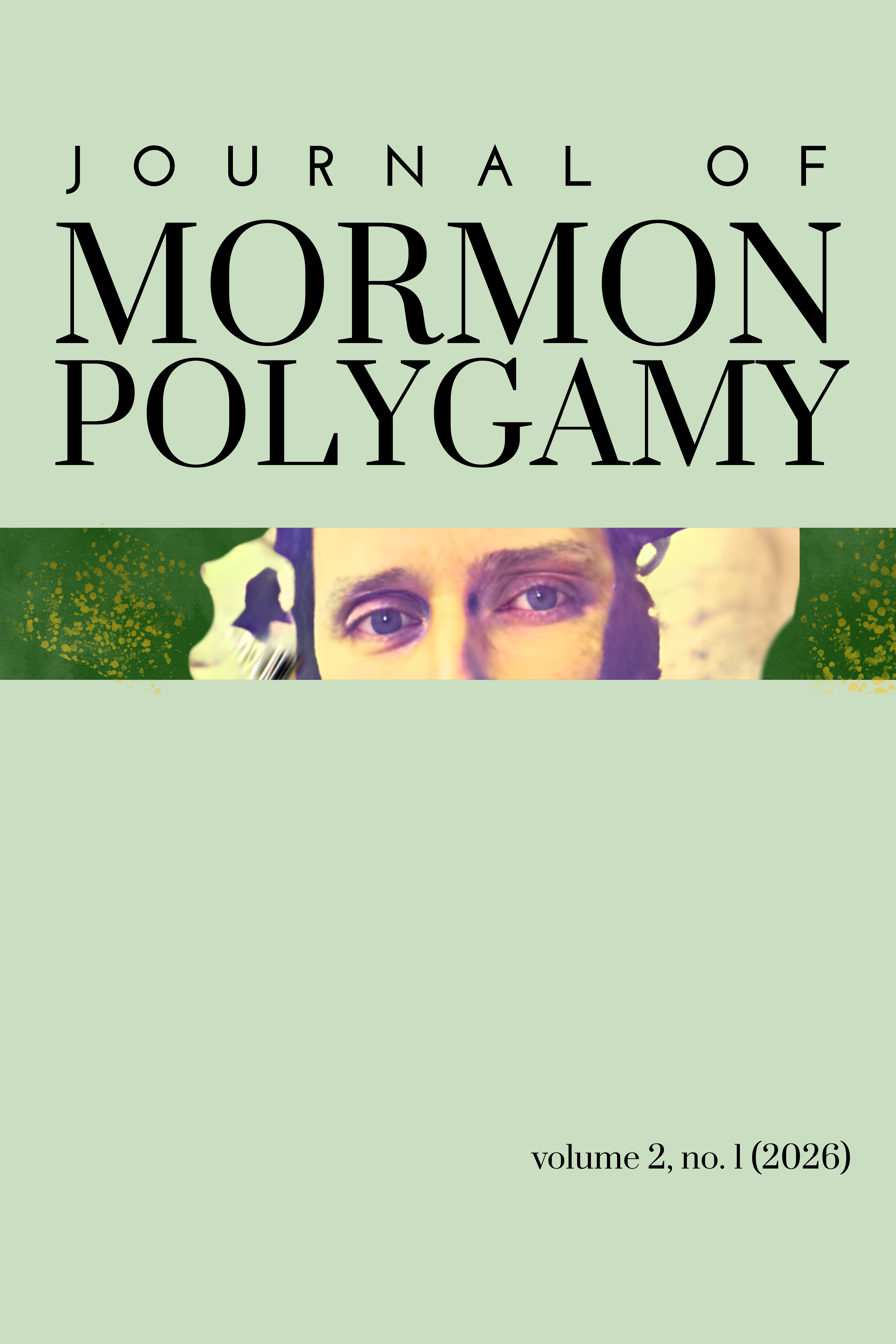 					View Vol. 2 No. 1 (2026): Journal of Mormon Polygamy
				